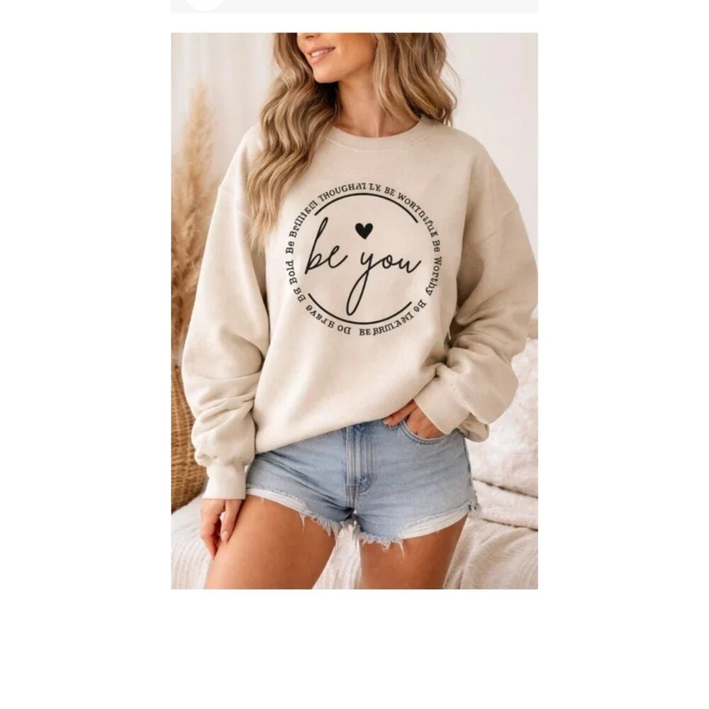 Be You Sweatshirt Inspirational Girlfriend Gift 12Y Youth